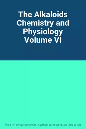 Couverture du produit · The Alkaloids Chemistry and Physiology Volume VI
