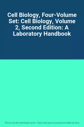 Couverture du produit · Cell Biology, Four-Volume Set: Cell Biology, Volume 2, Second Edition: A Laboratory Handbook