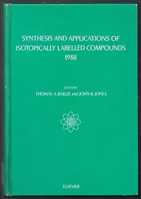 Couverture du produit · Synthesis and Applications of Isotopically Labelled Compounds, 1988: Proceedings of the Third International Symposium, Innsbruc