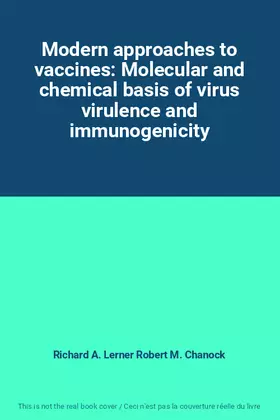 Couverture du produit · Modern approaches to vaccines: Molecular and chemical basis of virus virulence and immunogenicity