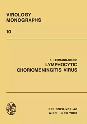 Couverture du produit · Lymphocytic Choriomeningitis Virus (Virology Monographs /Die Virusforschung in Einzeldarstellungen, Band 10)