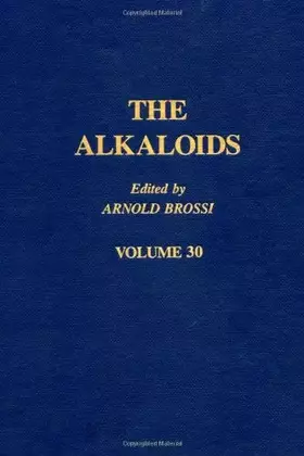 Couverture du produit · The Alkaloids: Chemistry and Pharmacology, Vol. 30