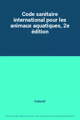Couverture du produit · Code sanitaire international pour les animaux aquatiques, 2e édition