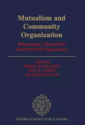 Couverture du produit · Mutualism and Community Organization: Behavioural, Theoretical, and Food-Web Approaches