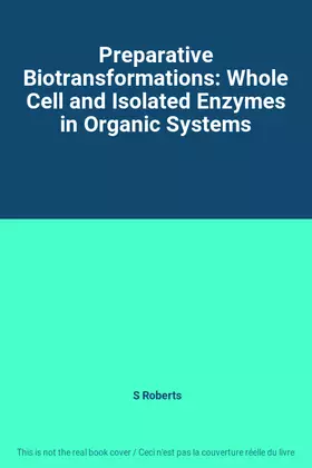Couverture du produit · Preparative Biotransformations: Whole Cell and Isolated Enzymes in Organic Systems