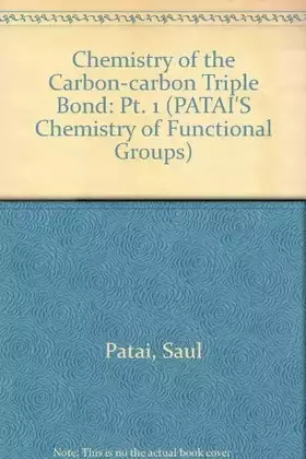 Couverture du produit · The Chemistry of the Carbon-Carbon Triple Bond, Part 1 (Patai's Chemistry of Functional Groups)