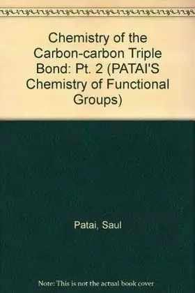 Couverture du produit · The Chemistry of the Carbon-Carbon Triple Bond, Part 2 (Patai's Chemistry of Functional Groups)