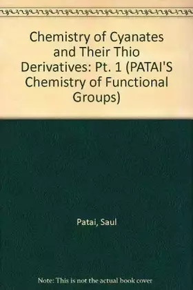 Couverture du produit · The Chemistry of Cyanates and Their Thio Derivatives, Part 1 (Patai's Chemistry of Functional Groups)