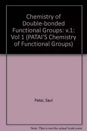 Couverture du produit · The Chemistry of Double-bonded Functional Groups, Part 2: The Chemistry of Functional Groups Supplement A