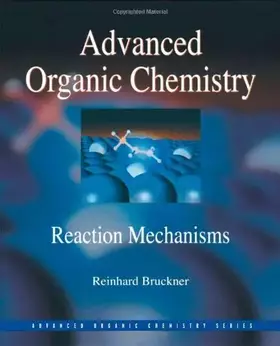 Couverture du produit · Advanced Organic Chemistry: Reaction Mechanisms