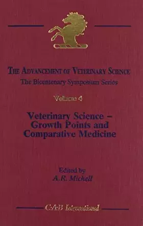 Couverture du produit · Advancement of Veterinary Science - Volume 4: Veterinary Science - Growth Points and Comparative Medicine (The ^ABicentenary Sy