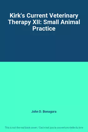 Couverture du produit · Kirk's Current Veterinary Therapy XII: Small Animal Practice