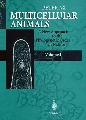 Couverture du produit · Multicellular Animals: A new Approach to the Phylogenetic Order in Nature Volume 1