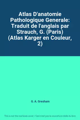 Couverture du produit · Atlas D'anatomie Pathologique Generale: Traduit de l'anglais par Strauch, G. (Paris) (Atlas Karger en Couleur, 2)