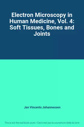 Couverture du produit · Electron Microscopy in Human Medicine, Vol. 4: Soft Tissues, Bones and Joints