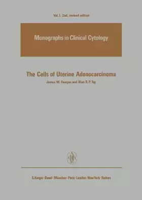 Couverture du produit · The Cells of Uterine Adenocarcinoma (Monographs in Clinical Cytology, Band 1)