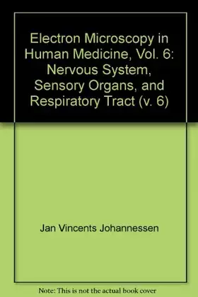 Couverture du produit · Electron Microscopy in Human Medicine, Vol. 6: Nervous System, Sensory Organs, and Respiratory Tract