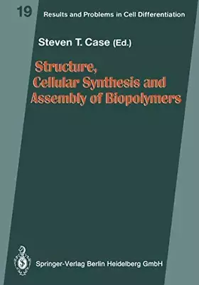 Couverture du produit · Structure, Cellular Synthesis and Assembly of Biopolymers (Results and Problems in Cell Differentiation, 19, Band 19)