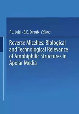 Couverture du produit · Reverse Micelles: Biological and Technological Relevance of Amphiphilic Structures in Apolar Media