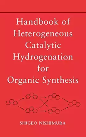 Couverture du produit · Handbook of Heterogeneous Catalytic Hydrogenation for Organic Synthesis