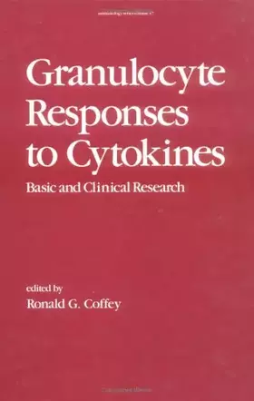 Couverture du produit · Granulocyte Responses to Cytokines: Basic and Clinical Research (Immunology)