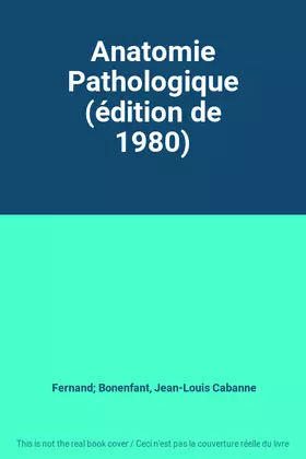 Couverture du produit · Anatomie Pathologique (édition de 1980)