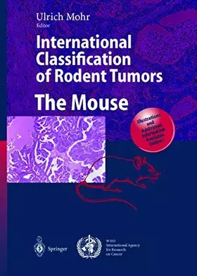 Couverture du produit · International Classification of Rodent Tumors. The Mouse