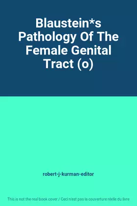 Couverture du produit · Blaustein*s Pathology Of The Female Genital Tract (o)