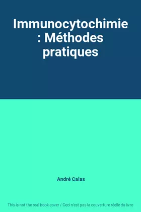 Couverture du produit · Immunocytochimie : Méthodes pratiques