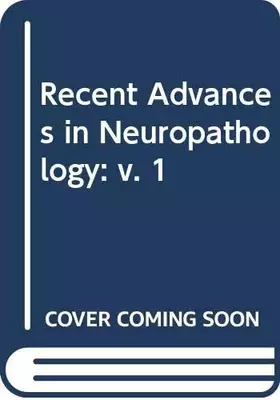 Couverture du produit · Recent Advances in Neuropathology: v. 1