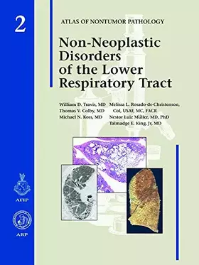 Couverture du produit · Non-Neoplastic Disorders of the Lower Respiratory Tract (Atlas of Nontumor Pathology)