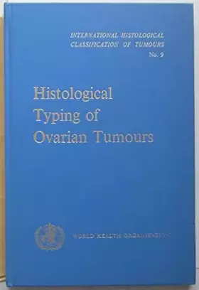 Couverture du produit · Histological typing of ovarian tumours (International histological classification of tumours)
