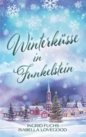 Couverture du produit · Winterküsse in Funkelstein: Wohlfühlroman (Funkelküsse, Band 1)