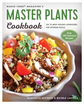 Couverture du produit · Master Plants Cookbook: The 33 Most Healing Superfoods for Optimum Health