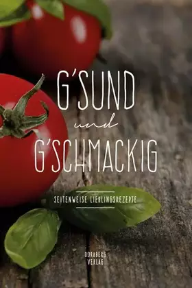 Couverture du produit · G'SUND und G'SCHMACKIG: Seitenweise Lieblingsrezepte (doraberg Kochbücher)
