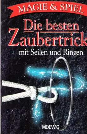 Couverture du produit · Die besten Zaubertricks mit Seilen und Ringen