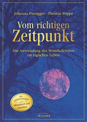 Couverture du produit · Vom richtigen Zeitpunkt: Die Anwendung des Mondkalenders im täglichen Leben - Die Jubiläumsausgabe - aktualisiert und erweitert