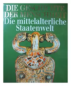 Couverture du produit · Die Geschichte der Menschheit Band 8 Die mittelalterliche Staatenwelt