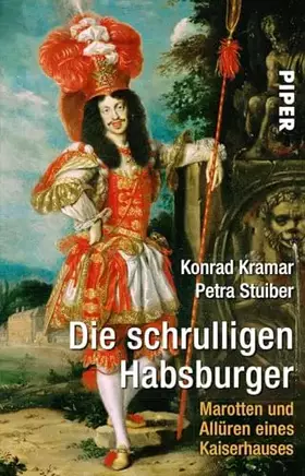 Couverture du produit · Die schrulligen Habsburger: Marotten und Allüren eines Kaiserhauses