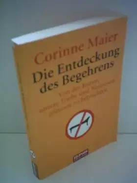Couverture du produit · Die Entdeckung des Begehrens. Von der Kunst, unsere Triebe und Neurosen gelassen zu betrachten