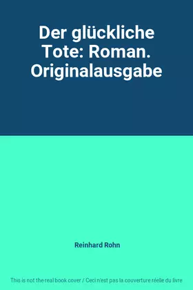 Couverture du produit · Der glückliche Tote: Roman. Originalausgabe