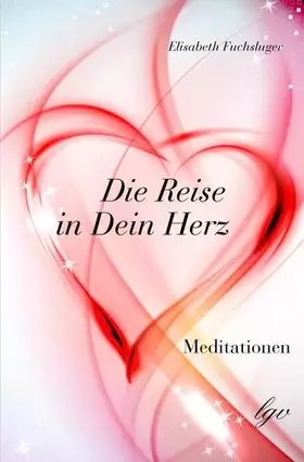 Couverture du produit · Die Reise in Dein Herz: Meditationen