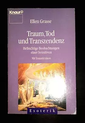 Couverture du produit · Traum Tod und Transzendenz: Hellsichtige Beobachtungen einer Sensitiven. Mit Traumlexikon (Knaur Taschenbücher. Esoterik)
