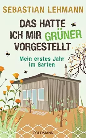 Couverture du produit · Das hatte ich mir grüner vorgestellt: Mein erstes Jahr im Garten