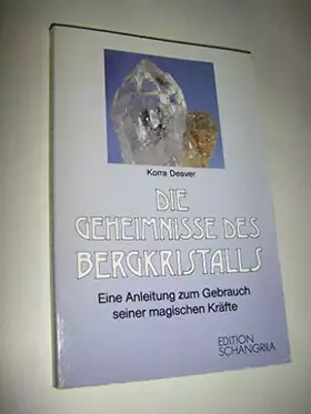 Couverture du produit · Die Geheimnisse des Bergkristalls. Eine Anleitung zum Gebrauch seiner magischen Kräfte