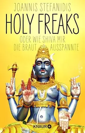Couverture du produit · Holy Freaks: Oder wie Shiva mir die Braut ausspannte