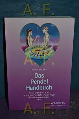 Couverture du produit · Das Pendel-Handbuch: Alles, was man zum richtigen Pendeln wissen muss. Mit vielen praktischen Tips