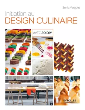 Couverture du produit · Initiation au design culinaire: Avec 20 DIY.