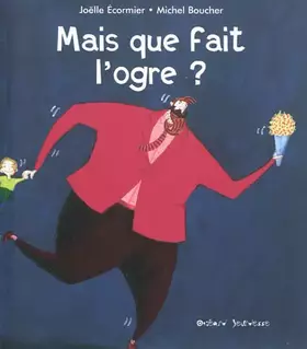 Couverture du produit · Mais que fait l'ogre ?