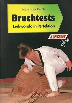Couverture du produit · Bruchtests. Taekwondo in Perfektion.